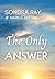 The Only ANSWER