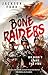 The Bone Raiders: The wild ...