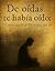 De oídas te había oído… Con...