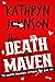 The Death of a Maven by Kathryn Johnson The Death of a Maven by Kathryn Johnson