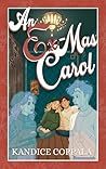 An Ex-Mas Carol by Kandice Coppala