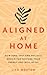 Aligned at Home: How Feng Shui and Holistic Design Can Restore Your Energy and Well-Being