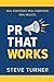 PR THAT WORKS: REAL STRATEGIES. REAL CAMPAIGNS. REAL RESULTS.