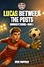 LUCAS BETWEEN THE POSTS: Oakridge FC Series - Book 1