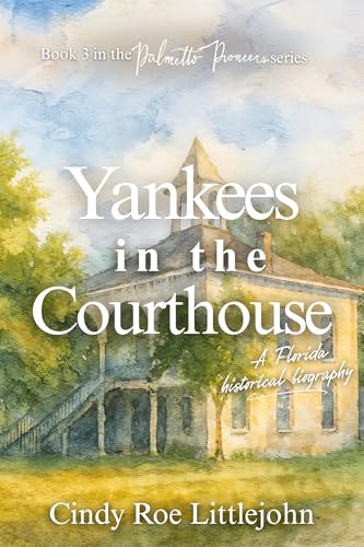 Yankees in the Courthouse (Palmetto Pioneers #3)
