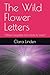 The Wild Flower Letters: “W...