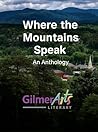 Where the Mountains Speak: Anthology Where the Mountains Speak: Anthology