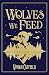 Wolves We Feed