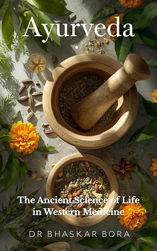 Ayurveda: The Ancient Science of Life in Western Medicine (Kindle Edition)