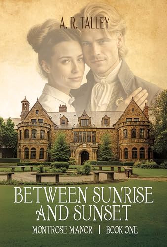 Between Sunrise and Sunset (Montrose Manor Book 1)