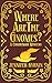 Where Are the Gnomes?: A Da...