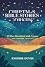 CHRISTMAS BIBLE STORIES FOR KIDS  by Roderick Dennis
