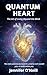 Quantum Heart: The Art of Living Beyond the Mind (Quantum Series Book 1)