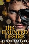 His Haunted Desir...
