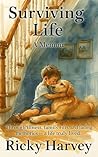 Surviving Life: A...