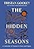 The Hidden Seasons: The inspirational guide to navigating nature's clues and signs