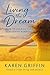 Living the Dream by Karen Griffin Living the Dream by Karen Griffin