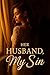 Her Husband, My Sin by Alkady .