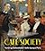 Café Society: Kunst og fællesskaber i belle époque Paris (Danish Edition)