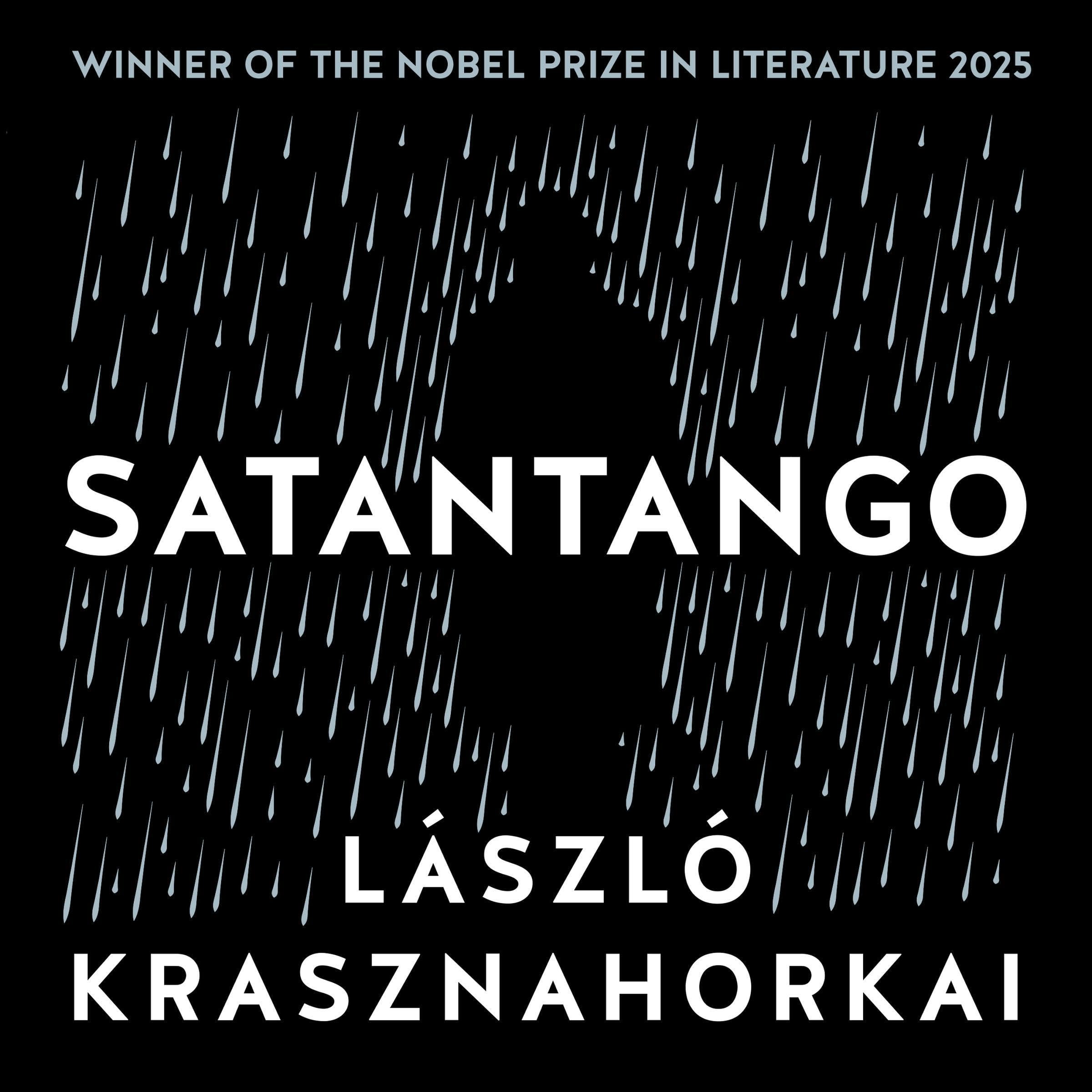 Satantango: Winner of the Nobel Prize in Literature 2025