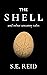 The Shell: and other uncann...