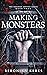 Making Monsters by Beronika Keres