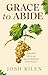 Grace to Abide: The Forgott...