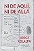 Ni De Aqui, Ni De Alla by JORGE XOLALPA