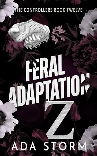 Feral Adaptation: A Dark Omegaverse Romance (The Controllers Book 12)