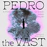 Pedro the Vast