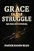 Grace in the Struggle by Pastor Randy Blan