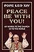 Peace Be with You! by Pope Leo XIV