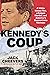 Kennedy's Coup: A White House Plot, a Saigon Murder, and America's Descent into Vietnam