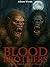 BLOOD BROTHERS by Allison Woods BLOOD BROTHERS by Allison Woods