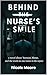 Behind The Nurse's Smile: a...