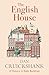 The English House: A History in Eight Buildings