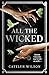 All The Wicked (2) (Sisters of the Occult)