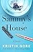 Sammy's House by Kristin Gore