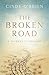 The Broken Road by Cindy O'Brien