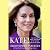 Kate!: The Courage, Grace, and Power of the Woman Who Will Be Queen
