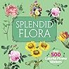 Splendid Flora: Over 500 Colorful Flower Stickers (Dover Pictorial Archive)