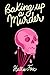 Baking Up a Murder: A Novel