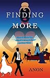 Finding More: How I Blew Up My F*cking Life in One Year