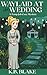 Waylaid at the Wedding: A T...