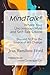 MindTalk®: Where Your Unconscious Mind and Self-Talk Collide: Beyond NLP to the Source of All Change