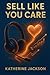 SELL LIKE YOU CARE