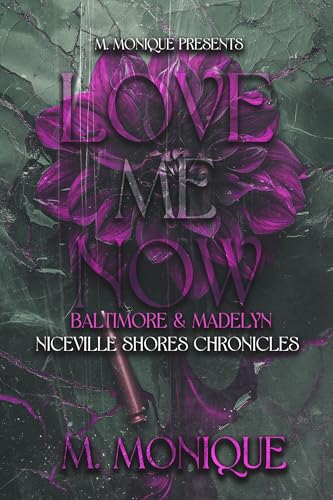 LOVE ME NOW: BALTIMORE & MADELYN (Kindle Edition)