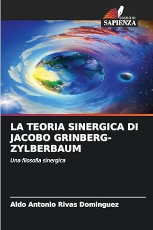 La Teoria Sinergica Di Jacobo Grinberg-Zylberbaum
