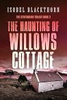 The Haunting of Willows Cottage (The Strathbairn Trilogy Book 3)