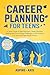 Career Planning for Teens: ...